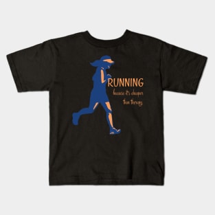 Running Because It's Cheaper Than Therapy Kids T-Shirt
